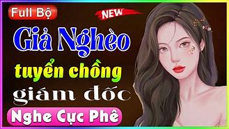 Giám Đốc Giả Nghèo Tuyển Vợ Quê