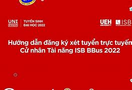 Phương Thức Xét Tuyển Ueh Isb