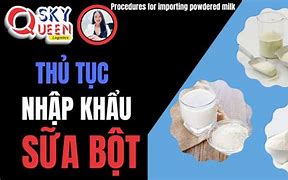 Việt Nam Nhập Khẩu Sữa Bột Từ Đâu Mà Có